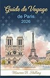  Guide de Voyage de Paris 2026: Trésors cachés, sites emblématiques, secrets locaux et itinéraires sans effort pour un voyage magnifiquement inoubliable
