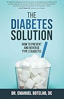 The Diabetes Solution: How to Prevent and Reverse Type 2 Diabetes 1733545530 Book Cover