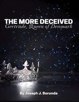 Paperback The More Deceived: Gertrude, Queen of Denmark Book