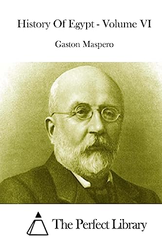 History Of Egypt - Volume VI (Perfect Library)