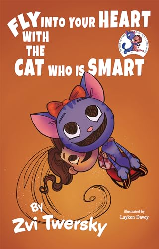 Fly Into Your Heart With the Cat Who Is Smart: (A Bright Future for the Young Mind, Children's Books) (Teaching Kids About the Human Body)
