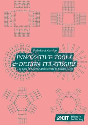 Innovative tools and design strategies. The case of Eclectic Architecture in Buenos Aires