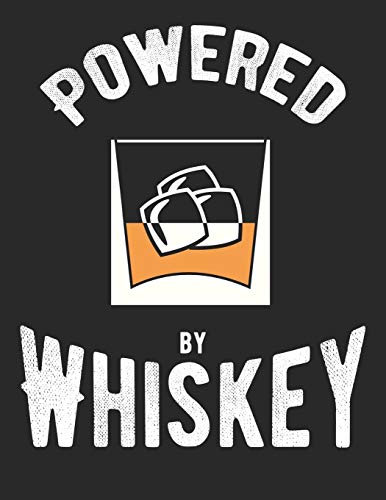 Whiskey Tasting Buch: Dein persönliches Verkostungsbuch zum selber ausfüllen ♦ für über 100 Whisky Sorten ♦ Großzügiges A4+ Format ♦ Motiv: Powered by whiskey (German Edition)