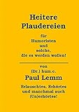  Heitere Plaudereien: Erlauschtes, Erhörtes und manchmal (Un)erhörtes