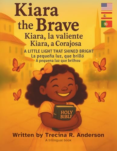 Kiara the Brave, Kiara La Valiente, Kiara a Corajosa: A little Light that Shined Bright, La peuena luz. que brillo, A pequena lu