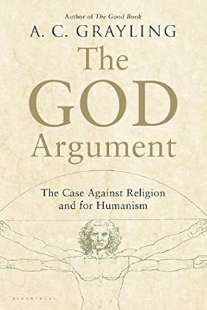 The God Argument: The Case Against Religion and for Humanism