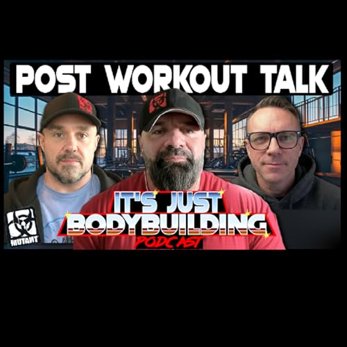 It's Just Bodybuilding 389 Your Random Questions, Our Unfiltered Answers