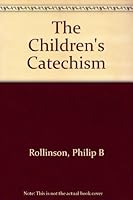 The Children's Catechism 096143032X Book Cover