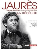 faury logistique  Jaurès, l\'intégrale des articles de 1887 à 1914 publiés dans La Dépêche de Rémy Pech,Rémy Cazals,Jean Faury ( 3 septembre 2009 )