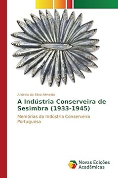 Paperback A Indústria Conserveira de Sesimbra (1933-1945) [Portuguese] Book