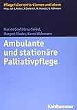  Ambulante und stationäre Palliativpflege (Pflege fallorientiert lernen und lehren)
