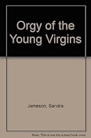 Orgy of the Young Virgins B002G1JFES Book Cover