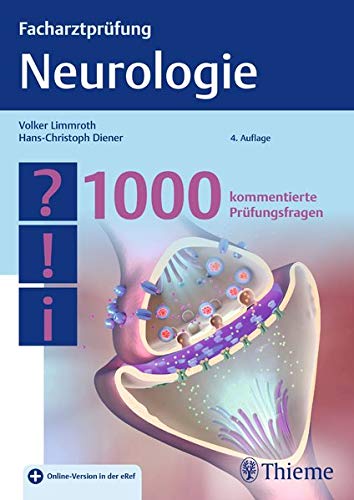 Facharztprüfung Neurologie: 1000 kommentierte Prüfungsfragen Facharztprüfung Neurologie: 1000 kommentierte Prüfungsfragen