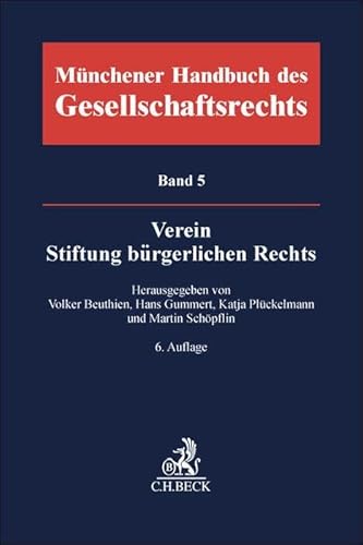 Münchener Handbuch des Gesellschaftsrechts Bd. 5: Verein, Stiftung bürgerlichen Rechts