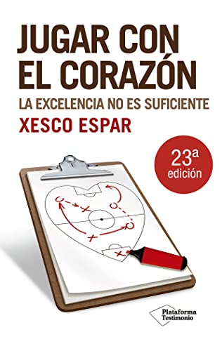 Portada de Jugar con el corazón: La excelencia no es suficiente