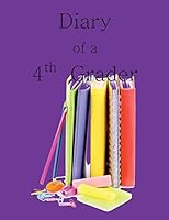 Diary of a 4th Grader: A Write and Draw Diary of Your 4th Grade Year 1514749866 Book Cover