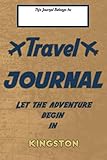 kingston datatraveler 106  Travel journal, Let the adventure begin in KINGSTON: A travel notebook to write your vacation diaries and stories across the world (for women, men, and couples)