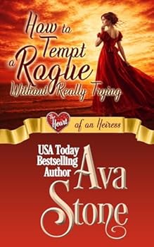 How to Tempt a Rogue Without Really Trying: Heart of an Heiress (Regency Hearts)