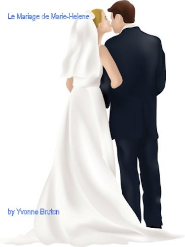 Le Mariage de Marie-Helene (La Vie Celibataire t. 3) (French Edition)