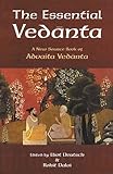 The Essential Vedanta: A New Source Book of Advaita Vedanta (Treasures of the World's Religions)
