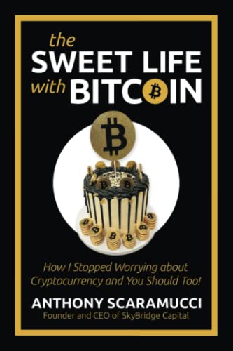 The Sweet Life With Bitcoin: How I Stopped Worrying About Cryptocurrency And You Should Too!