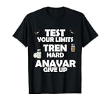 Funny Test Limits Tren Hard Never Give Up Gym Bodybuilding T-Shirt