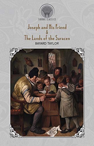 Joseph and His Friend & The Lands of the Saracen (Throne Classics)