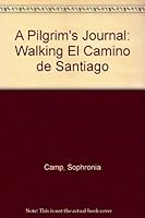 A PILGRIM'S JOURNEY - WALKING EL CAMINO DE SANTIAGO B0077FDZC6 Book Cover