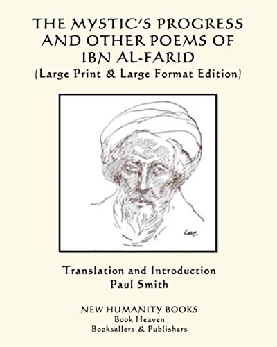 THE MYSTIC’S PROGRESS AND OTHER POEMS OF IBN AL-FARID: (Large Print & Large Format Edition)