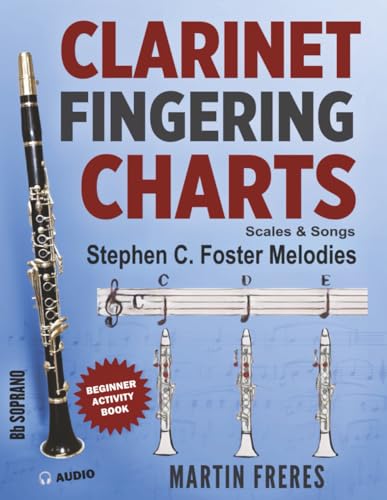 Clarinet Fingering Charts: Scales & Songs Book 2 - Stephen C. Foster Melodies - Beginner Clarinet Book (Clarinet Fingering Charts, Scales & Songs Book Series for Beginner Clarinetists)