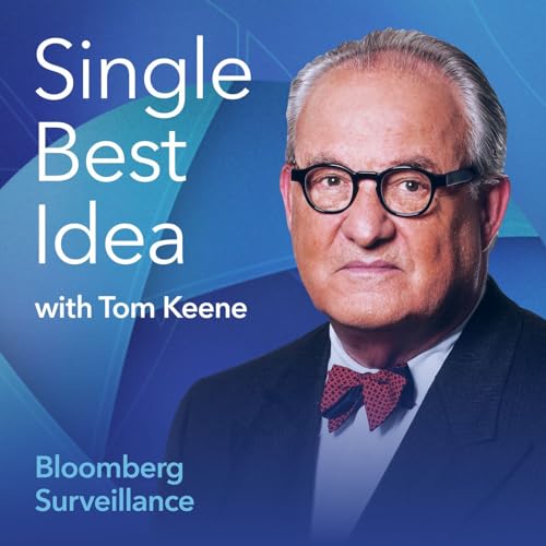 Single Best Idea with Tom Keene: Wendy Schiller & Bob Doll