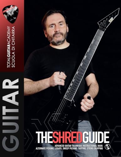 The Shred Guide: Advanced guitar technique instructional book. Alternate Picking, Legato, Sweep...