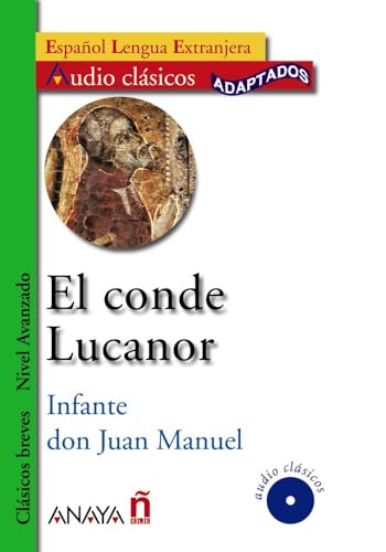 9788466752633 Conde lucanor. Nivel avanzado. Per le Scuole superiori. Con CD Audio: El conde Lucanor + CD