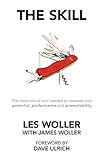 The Skill: The Most Critical Tool Needed to Increase Your Potential, Performance and Promotability