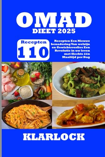 OMAD DIEET 2025: 110 Recepten Een Nieuwe benadering Van welzijn en Gewichtsverlies Een Revolutie in uw leven met Slechts één Maaltijd per Dag (Dutch Edition)