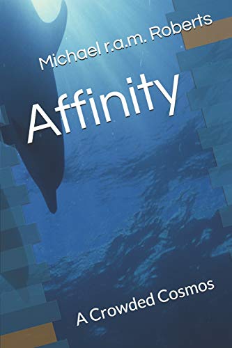 Affinity: A Crowded Cosmos