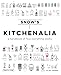 Kitchenalia: A Handbook of How Everything Works