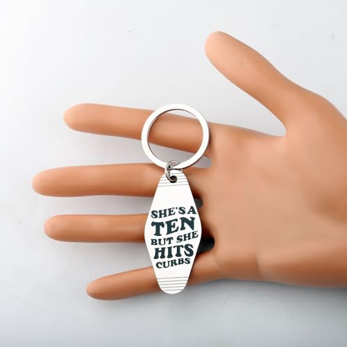 CENWA Funny Quote keychain She's a Ten But She Hits Curbs Motel Keychain Gift3