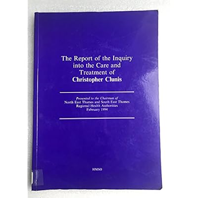 The Report of the Inquiry into the Care and Treatment of Christopher Clunis