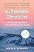 The Reindeer Chronicles: And Other Inspiring Stories of Working with Nature to Heal the Earth
