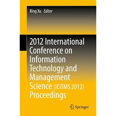 2012 International Conference on Information Technology and Management Science(ICITMS 2012) Proceedings
