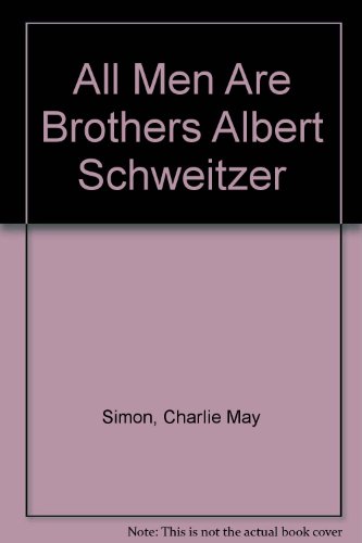 All Men Are Brothers :albert Schweitzer B002K099NM Book Cover