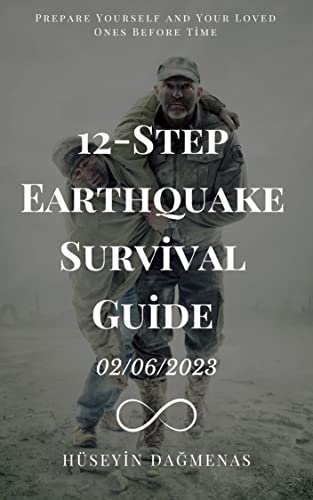 12-Step Earthquake Survival Guide Prepare Yourself and Your Loved Ones Before Time