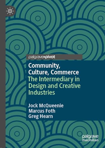 Community, Culture, Commerce: The Intermediary in Design and Creative Industries