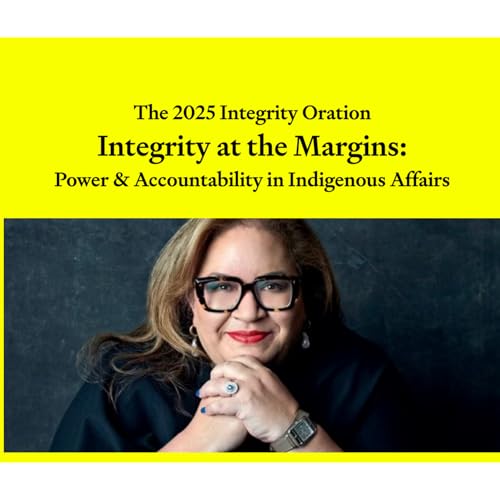 Prof Megan Davis AC - Integrity at the Margins: Power & Accountability in Indigenous Affairs