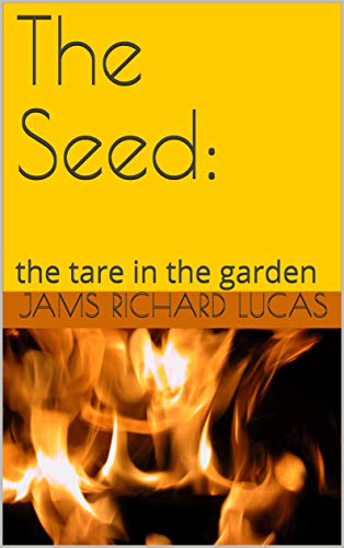 The Seed:: the tare in the garden (English Edition)