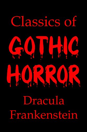 Classics Of Gothic Horror Dracula And Frankenstein Ebook Stoker Bram Mary Shelley Lenny Flank Amazon In Kindle Store