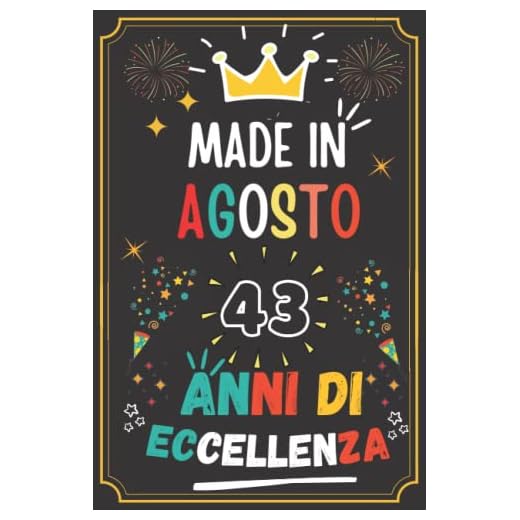 MADE IN AGOSTO 1979, 43 ANNI DI ECCELLENZA: regali compleanno uomo e donna, 43 anni di compleanno regalo uomo e donna 43 anni, regalo per lui/lei, Taccuino da110 pagine