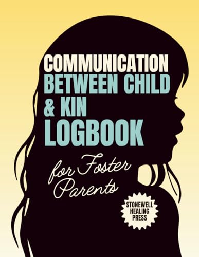 Communication Between Child and Kin Logbook For Foster Parents: A Structured Record-Keeping Tool for Foster Parents with Weekly 