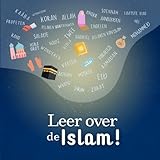 Leer over de Islam: Leer over de 5 zuilen van de islam en de 6 pijlers van het geloof | met mooie illustraties | Islamitisch boek voor kinderen (Dutch Edition)
